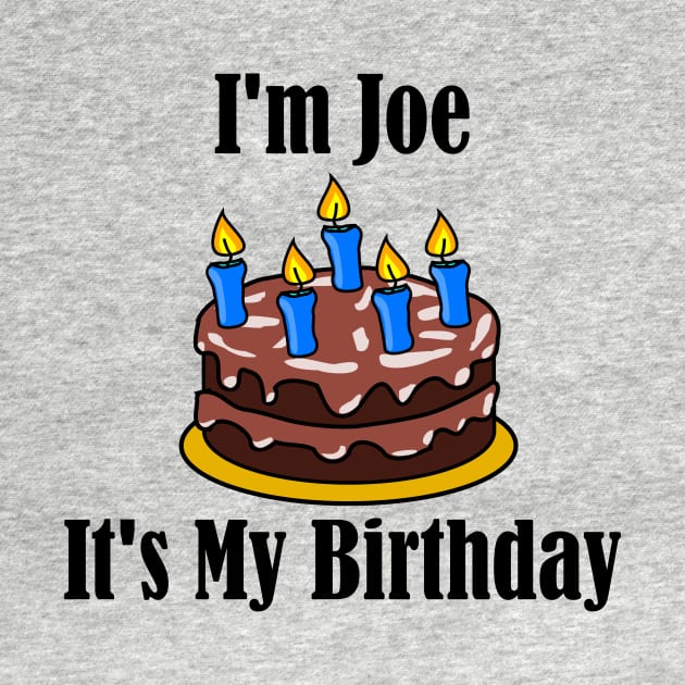 I'm Joe It's My Birthday - Funny Joke by MisterBigfoot